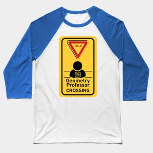 Geometry professor Baseball T-Shirt